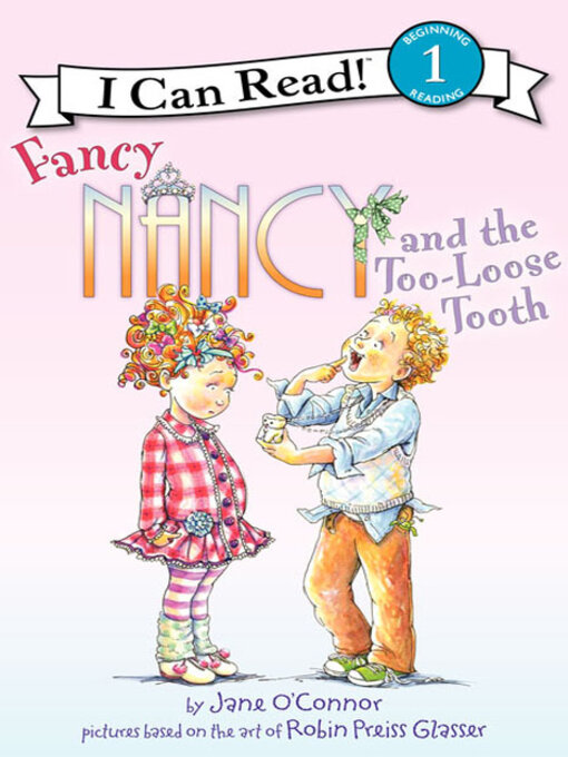 Title details for Fancy Nancy and the Too-Loose Tooth by Jane O'Connor - Available